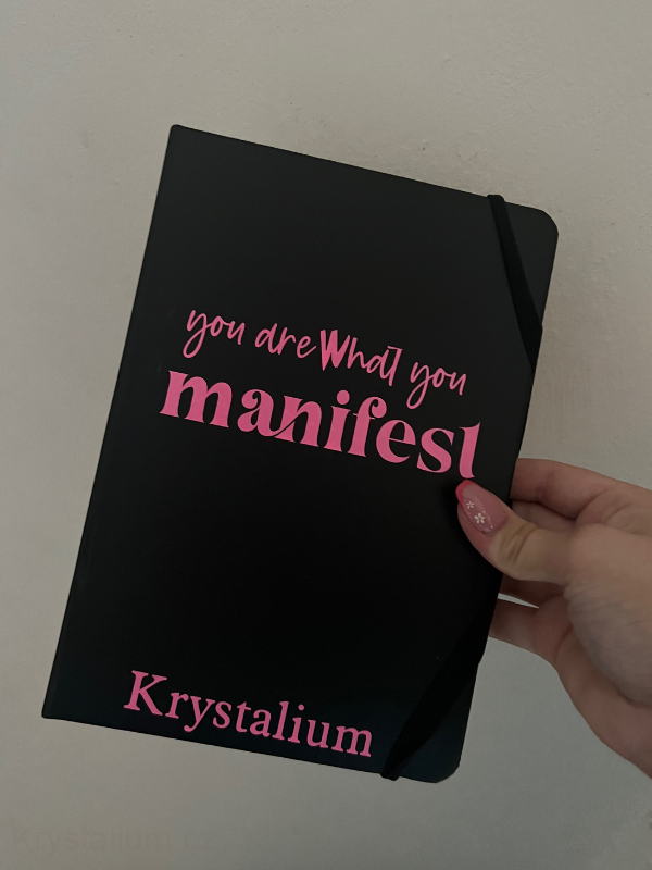 Krystalium manifestační deník - YOU ARE WHAT YOU MANIFEST