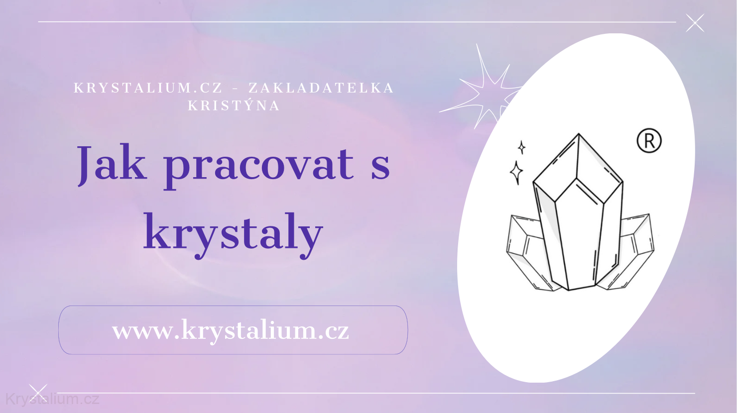 JAK PRACOVAT S KRYSTALY - WEBINÁŘ Záznam