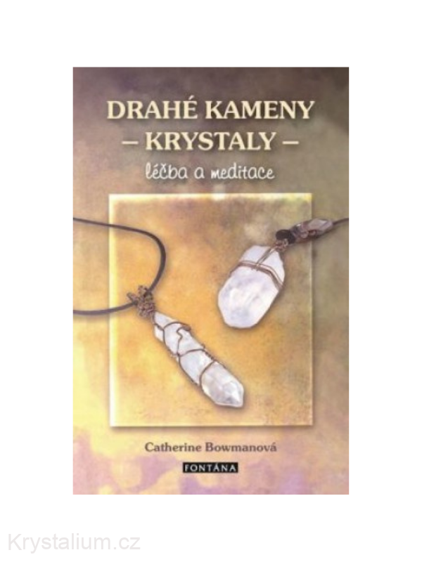 Knížka DRAHÉ KAMENY KRYSTALY LÉČBA A MEDITACE